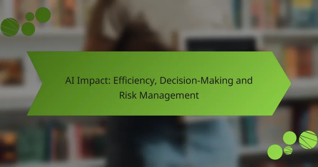 Επίδραση AI: Αποδοτικότητα, Λήψη Αποφάσεων και Διαχείριση Κινδύνων
