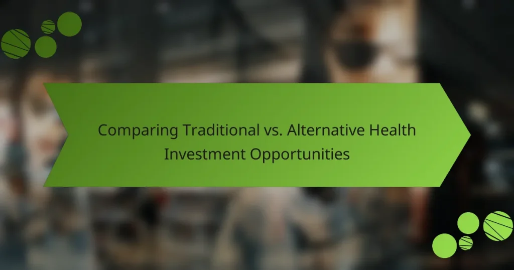 Σύγκριση Παραδοσιακών έναντι Εναλλακτικών Ευκαιριών Επένδυσης στην Υγεία