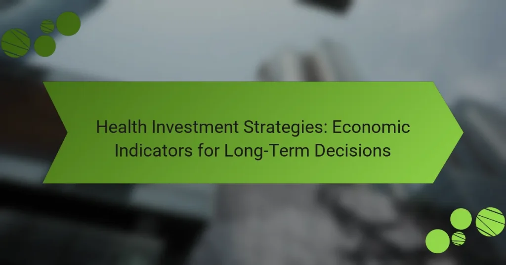 Στρατηγικές Επένδυσης στην Υγεία: Οικονομικοί Δείκτες για Μακροχρόνιες Αποφάσεις