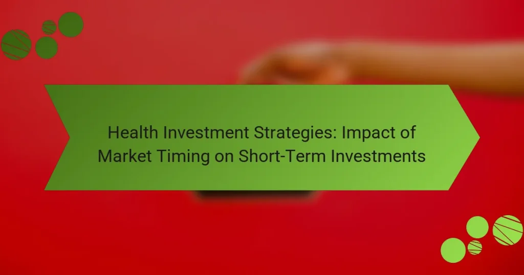 Στρατηγικές Επένδυσης στην Υγεία: Επιπτώσεις του Timing της Αγοράς στις Βραχυπρόθεσμες Επενδύσεις