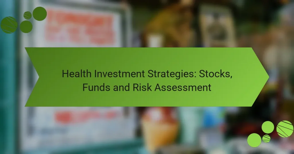 Στρατηγικές Επένδυσης στην Υγεία: Μετοχές, Ταμεία και Αξιολόγηση Κινδύνου