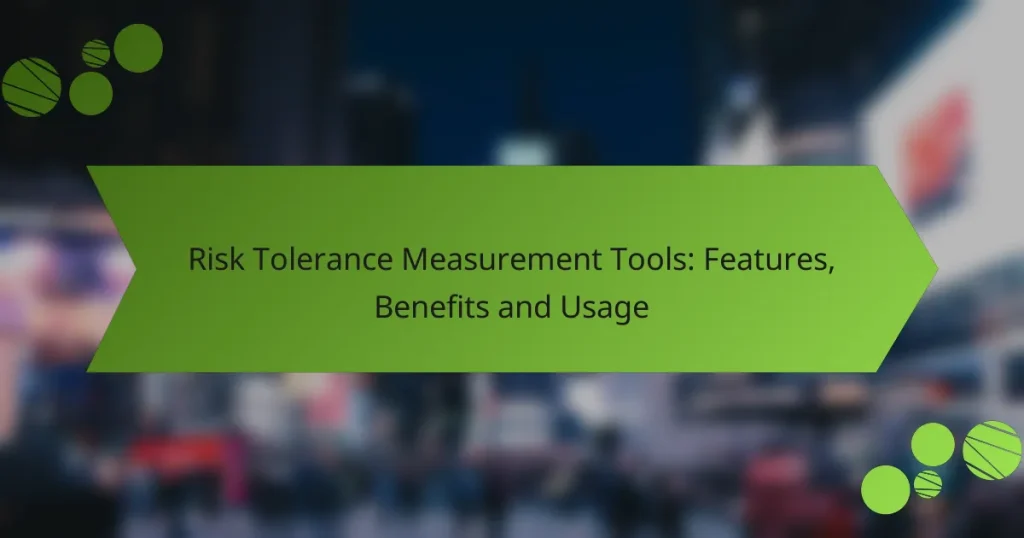 Εργαλεία Μέτρησης Αντοχής στον Κίνδυνο: Χαρακτηριστικά, Οφέλη και Χρήση