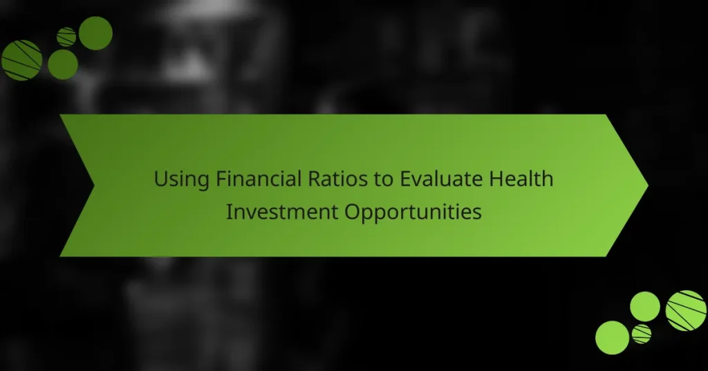Χρήση Financial Ratios για την Αξιολόγηση Health Investment Opportunities